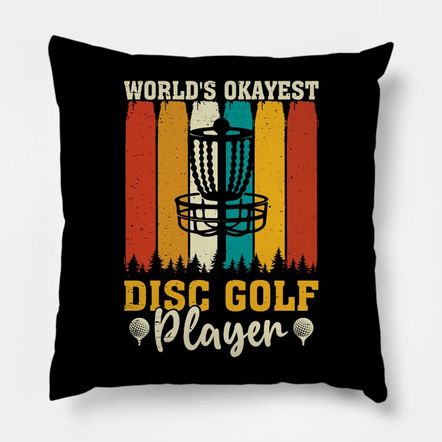 Worlds Okayest Disc Golf Player Funny Pillow by Visual Vibes