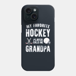 My Favorite Hockey Player Calls Me Grandpa Gift for hockey Grandpa Phone Case