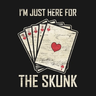 Cribbage I'm Just Here For The Skunk Cribbage Player T-Shirt