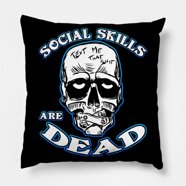 Social Skills Are Dead Pillow by Shawnsonart