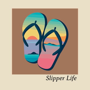 Slipper Life T-Shirt