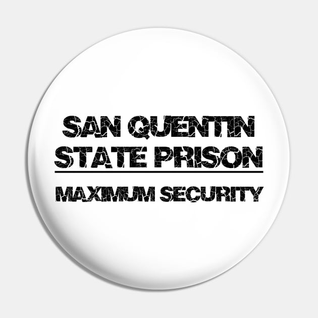 San Quentin novelty prison maximum security Pin by Captain-Jackson