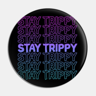 Stay Trippy Repeat Text tie dye and solids Pin