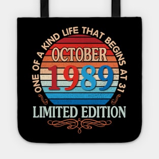 Happy Birthday To Me You October 1989 One Of A Kind Life That Begins At 31 Years Old Limited Edition Tote