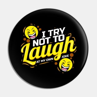 Faces laughing - I Try not to laugh at my own joke Pin