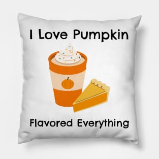 I Love Pumkin Spice Everything – Autumn and Fall, Festive Design Pillow