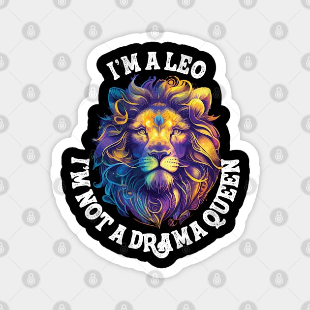 leo zodiac not a drama queen Magnet by 007KathMeow