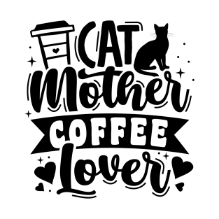 Cat Mother.Coffee Lover T-Shirt