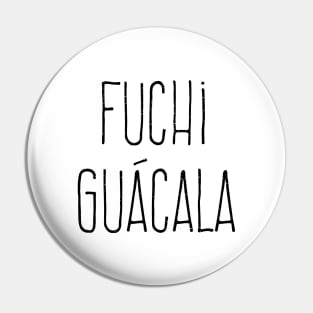 Fuchi - Guácala Pin