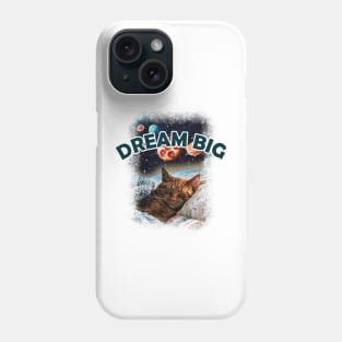 Dream Big Phone Case