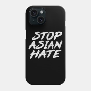 Stop Asian Hate /// Phone Case