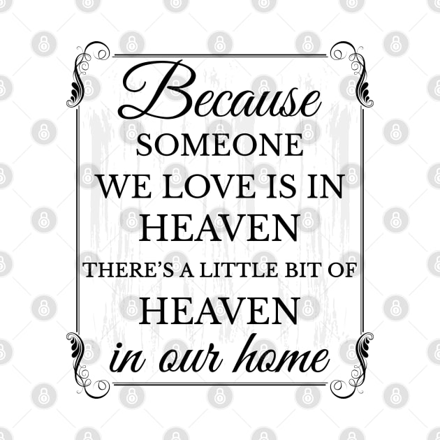 Because someone we love is in heaven there's a little bit of heaven in our home by Lekrock Shop