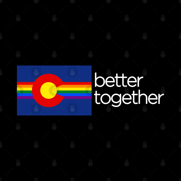 Better Together Colorado Pride by MalmoDesigns