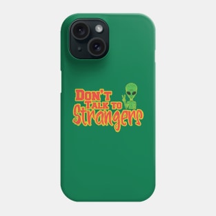 Don't Talk To Strangers Funny Phone Case