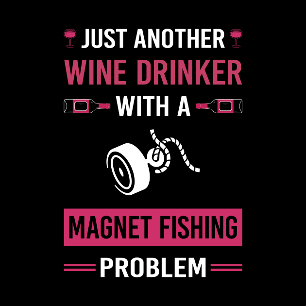 Wine Drinker Magnet Fishing by Good Day