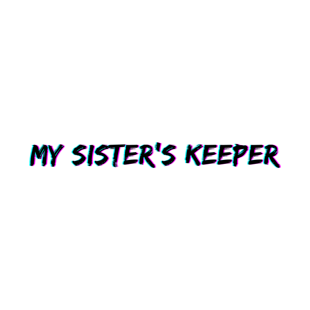 Black Out - My Sisters Keeper by Just In Tee Shirts