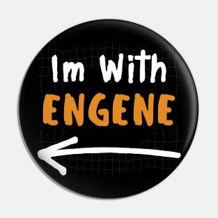 Im With ENGENE! Pin