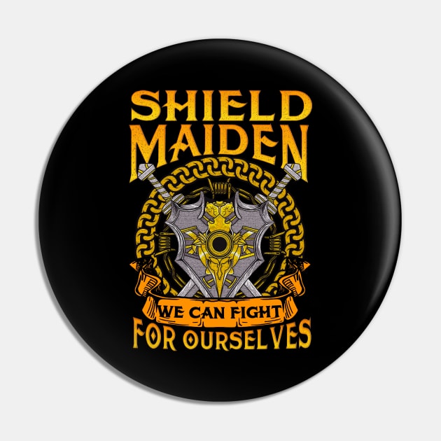 Shield Maiden We Can Fight For Ourselves Warrior Pin by theperfectpresents