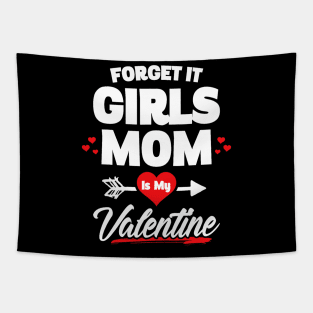 Boy Valentines Day Shirt Forget It Girls Mom Is My Valentine Tapestry