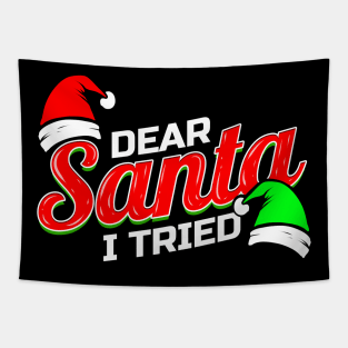 Dear Santa I Tried Pun For Christmas Tapestry