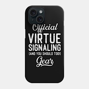 Official Virtue Signaling Gear "And You Should Too!" Phone Case