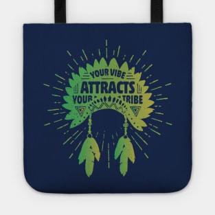 Your vibe attracts your tribe Tote