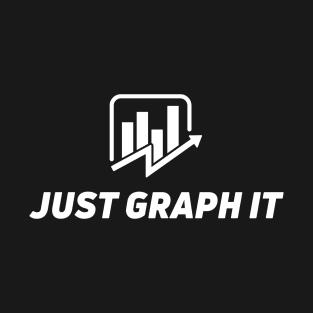 just graph it white T-Shirt