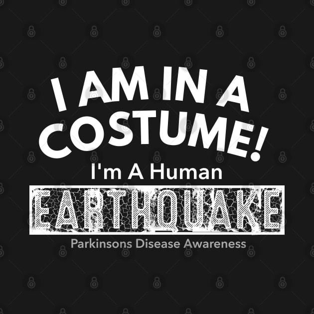 I'M A EARTHQUAKE Parkinsons Awareness by SteveW50