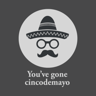 Funny Cinco de Mayo shirt (INCOGNITO) T-Shirt