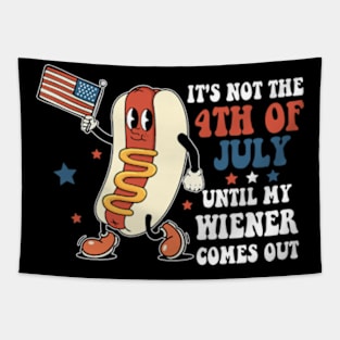 Funny It's Not The 4th Of July Until My Wiener Comes Out Hot Dog Tapestry