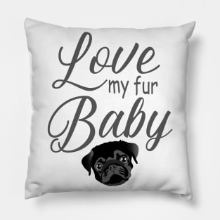 Love My Fur Baby Pug Dog Pillow