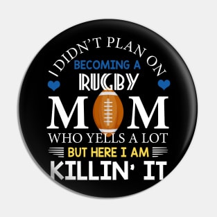 I Didn't Plan On Becoming A Rugby Mom Pin