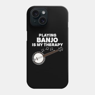 Playing Banjo Is My Therapy, Banjoist Funny Phone Case