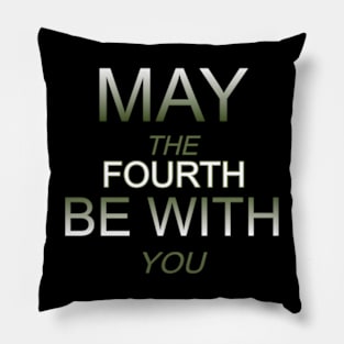 may the 4th be with you Pillow