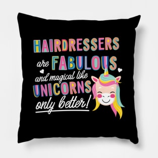 Hairdressers are like Unicorns Gift Idea Pillow