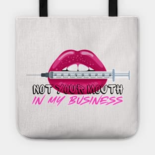 Not Your Mouth in my Business Injection Graphic Effect Tote