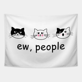 Funny Cat Ew People Cat Cats Meow Kitty Lovers Hate People Gift Tapestry