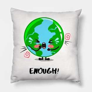 Save The Planet/ Earth Has Had Enough Graphic Design Pillow