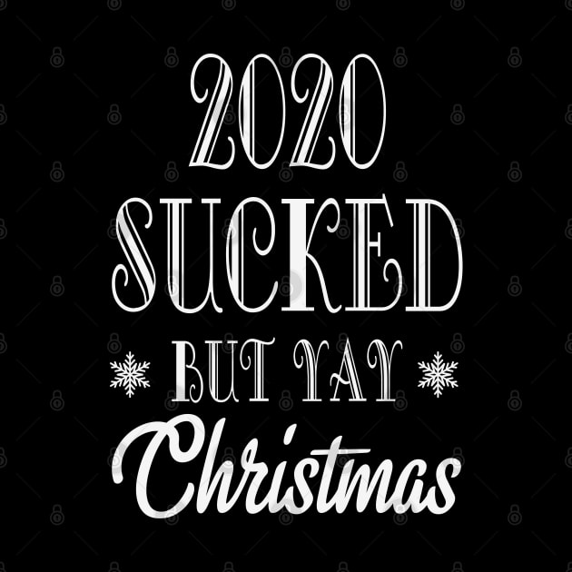 2020 sucked but Yay Christmas! by BadDesignCo