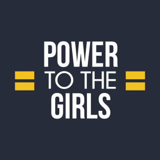 Power To The Girls T-Shirt