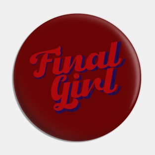 Final Girl Pin