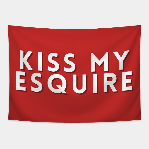 Kiss My Esquire Tapestry by Queen of the Minivan