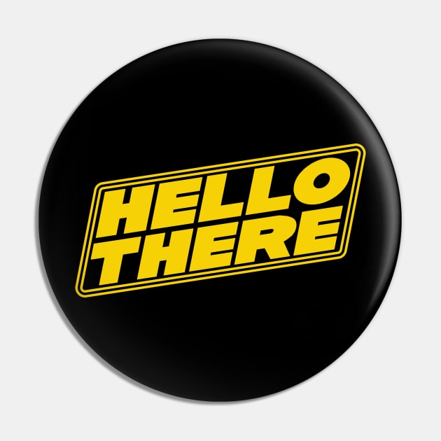 Hello There Pin by DavesTees