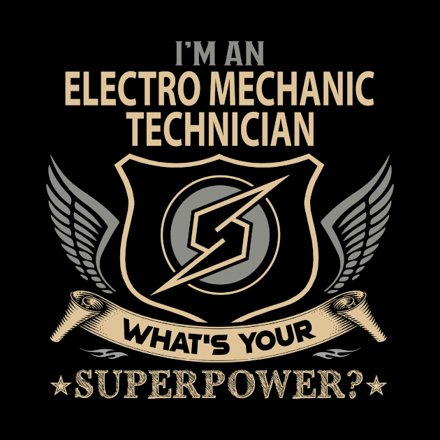 Electro Mechanic Technician T Shirt - Superpower Gift Item Tee by Cosimiaart