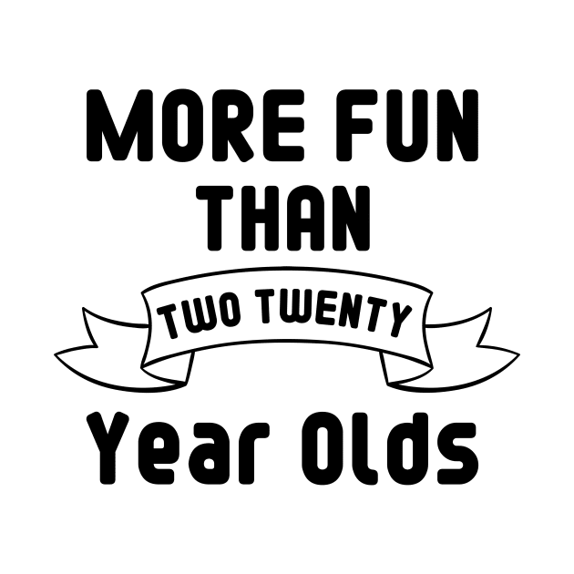 More Fun Than Two Twenty Year Olds / Funny 40th Birthday Gift Idea / 40 year Birthday Gift by First look