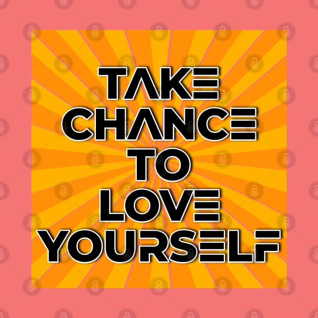 Take Chance to love yourself - Old school, retro, 80s, back to the future design by Blueberry Pie 