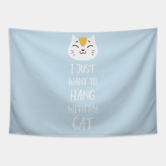 I Just Want to Hang With My Cat Tapestry by machmigo