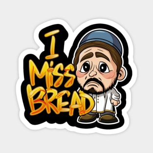 I Miss Bread Kosher For Passover No Challah Matzah Jewish Magnet