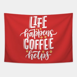 Life Happens Coffee Helps Tapestry