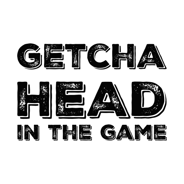 Getcha head in the game! by alliejoy224